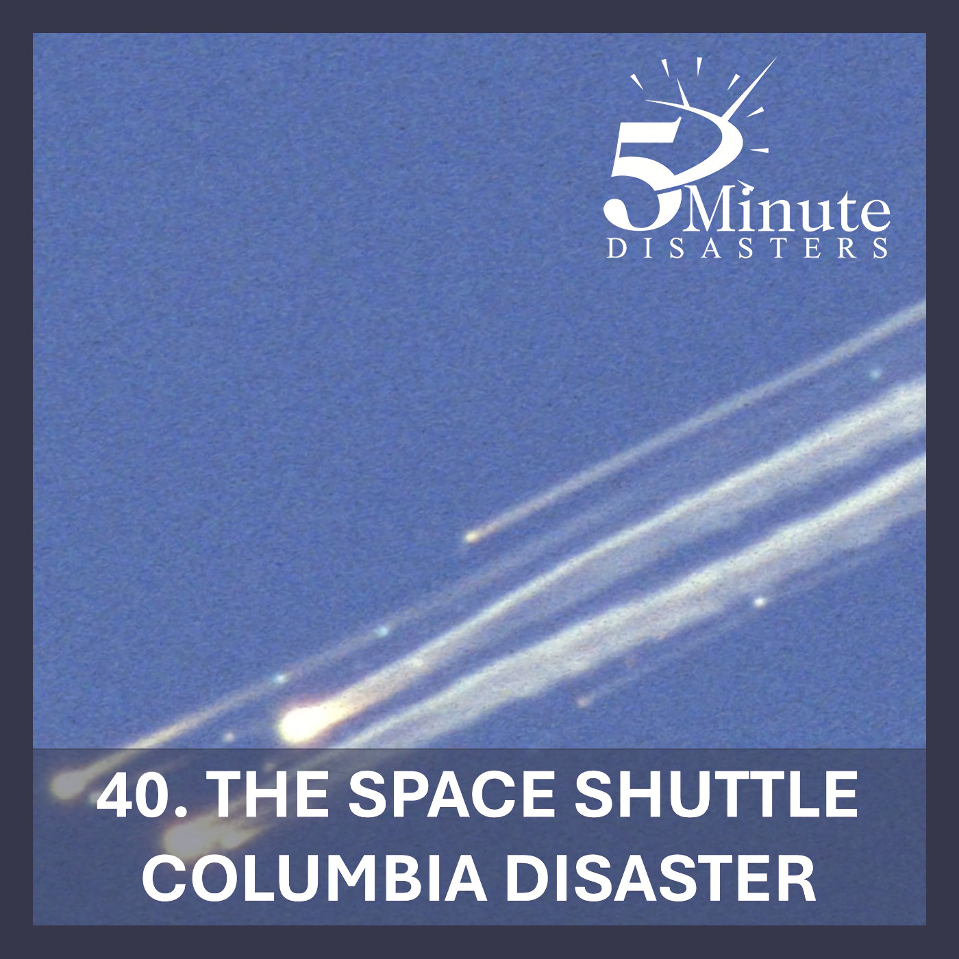 The Space Shuttle Columbia Disaster episode artwork